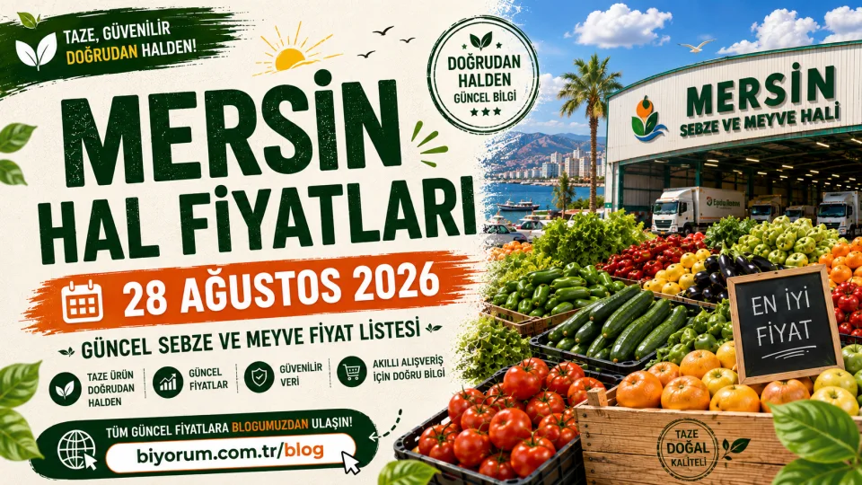 Mersin Hal Fiyatları 28 Ağustos 2026: Güncel Sebze ve Meyve Fiyat Listesi